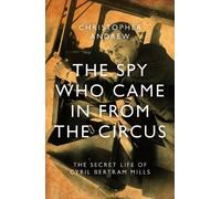 Christopher Andrew The Spy Who Came in From the Circus (Copertina rigida)