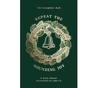 Christopher Ash Repeat the Sounding Joy (Tascabile)
