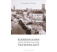 Christopher B. Barn Kierkegaard and the Question Concerning Technol (Tascabile)
