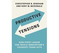 Christopher B. Bingham Rory M. McDonald Productive Tensions (Tascabile)