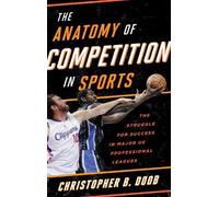 Christopher B. Doob The Anatomy of Competition in Sports (Copertina rigida)