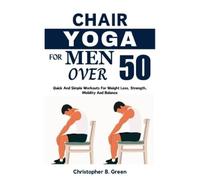 Christopher B Green Chair Yoga for Men Over 50 (Tascabile)