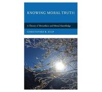 Christopher B. Kulp Knowing Moral Truth (Tascabile)