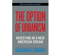 Christopher B. Leinberger The Option of Urbanism (Tascabile)