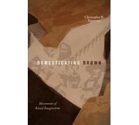 Christopher B. Patterson Domesticating Brown (Tascabile)