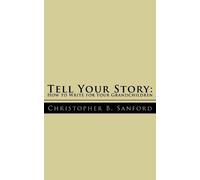 Christopher B. Sanford Tell Your Story (Tascabile)