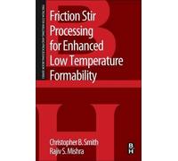 Christopher B. Smit Friction Stir Processing for Enhanced Low Temper (Tascabile)