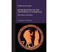 Christopher B Zeichmann Queer Readings of the Centurion at Capernaum (Tascabile)