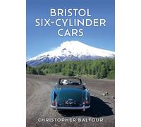 Christopher Balfour Bristol Six-Cylinder Cars (Tascabile)