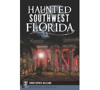 Christopher Balzano Haunted Southwest Florida (Tascabile)