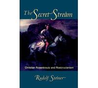 Christopher Bamford Rudolf Steiner The Secret Stream (Tascabile)