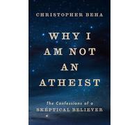 Christopher Beha Why I Am Not an Atheist (Copertina rigida)