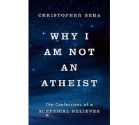 Christopher Beha Why I am Not an Atheist (Copertina rigida)