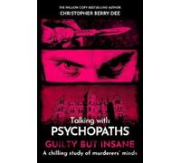 Christopher Berr Talking with Psychopaths and Savages: Guilty but I (Tascabile)