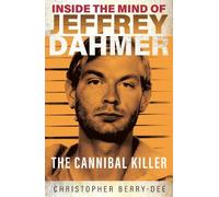 Christopher Berry-Dee Inside the Mind of Jeffrey Dahmer (Tascabile)