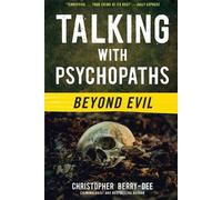 Christopher Berry-Dee Talking with Psychopaths: Beyond Evil (Tascabile)