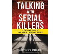 Christopher Berry-Dee Talking with Serial Killers (Tascabile)