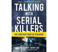 Christopher Ber Talking with Serial Killers: The Sinister Study of S (Tascabile)