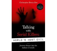 Christopher Berry-Dee Talking With Serial Killers: World's Most Evil (Tascabile)