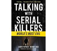 Christopher Berry-Dee Talking with Serial Killers: World's Most Evil (Tascabile)