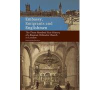 Embassy, Emigrants, and Englishmen: The Three Hundred Year History of a