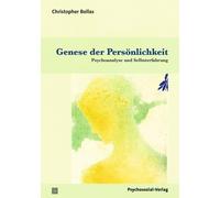 Christopher Bol Genese der Persönlichkeit: Psychoanalyse und Selbste (Tascabile)