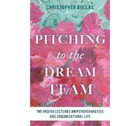 Christopher Bollas Pitching to the Dream Team (Copertina rigida)