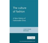 Christopher Breward The Culture of Fashion (Tascabile)