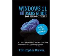 Christopher Brewer A Windows 11 Users Guide For Senior Citizens (Tascabile)