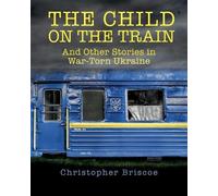 Christopher Briscoe The Child on the Train (Tascabile)