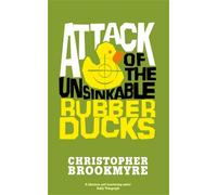Christopher Brookmyre Attack Of The Unsinkable Rubber Ducks (Tascabile)