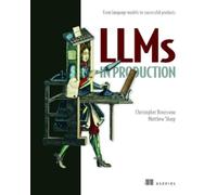 Christopher Brousseau LLMs in Production (Copertina rigida)