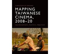 Christopher Brown Mapping Taiwanese Cinema, 2008-20 (Tascabile)