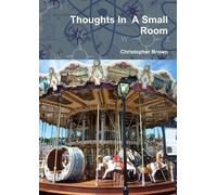 Christopher Brown Thoughts In A Small Room (Tascabile)