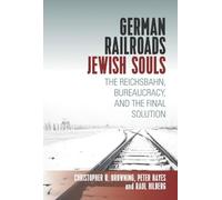 Christopher Browning Raul Hilberg Peter H German Railroads, Jewish S (Tascabile)