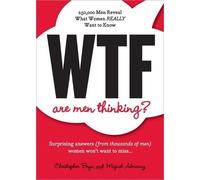 Christopher Brya Miguel Almaraz WTF Are Men Thinking? (Tascabile)