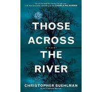 Christopher Buehlman Those Across the River (Tascabile)