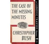 Christopher Bush Case of the Missing Minutes (Tascabile)