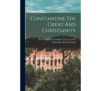 Christopher Bush Coleman Constantine The Great And Christianity (Tascabile)