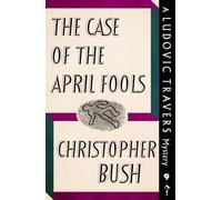 Christopher Bush The Case of the April Fools (Tascabile)
