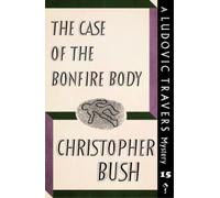 Christopher Bush The Case of the Bonfire Body (Tascabile)
