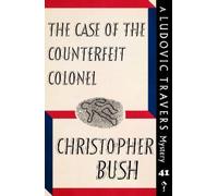 Christopher Bush The Case of the Counterfeit Colonel (Tascabile)