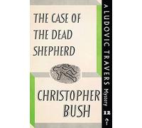 Christopher Bush The Case of the Dead Shepherd (Tascabile)