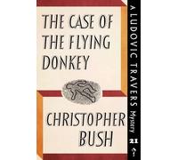 Christopher Bush The Case of the Flying Donkey (Tascabile)