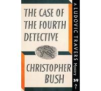 Christopher Bush The Case of the Fourth Detective (Tascabile)