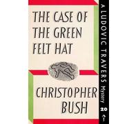 Christopher Bush The Case of the Green Felt Hat (Tascabile)