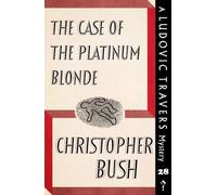 Christopher Bush The Case of the Platinum Blonde (Tascabile)