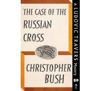 Christopher Bush The Case of the Russian Cross (Tascabile)