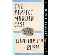 Christopher Bush The Perfect Murder Case (Tascabile) Ludovic Travers Mysteries