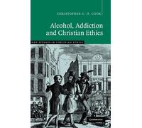 Christopher C. H. Coo Alcohol, Addiction and Christian Ethic (Copertina rigida)
